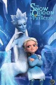 The Snow Queen and the Princess 🎬