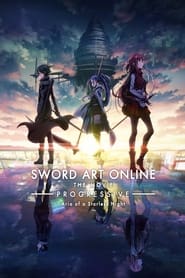 Sword Art Online the Movie -Progressive- Aria of a Starless Night 🎬