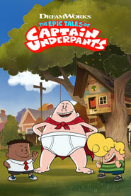 The Epic Tales of Captain Underpants 📺
